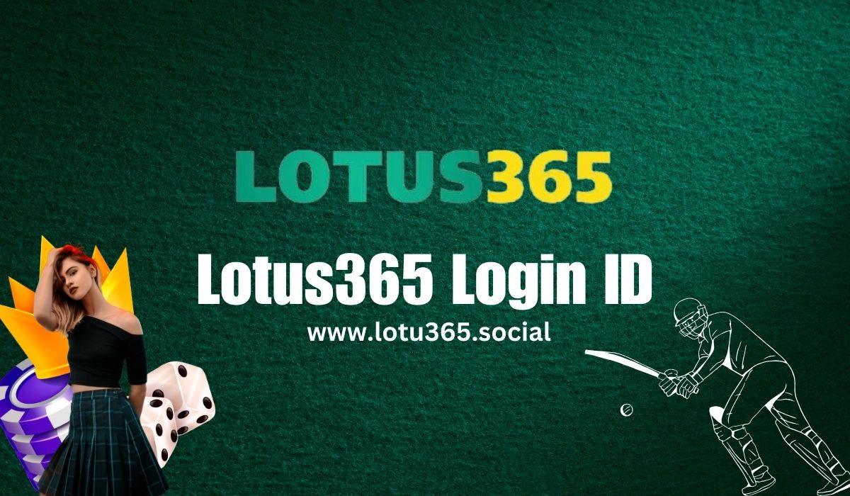 lotus365 Account Access, lotus365 id, lotus365 id login, lotus365 id register