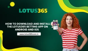 Step‑by‑Step Guide: How to Install the lotus365 App on Android & iOS